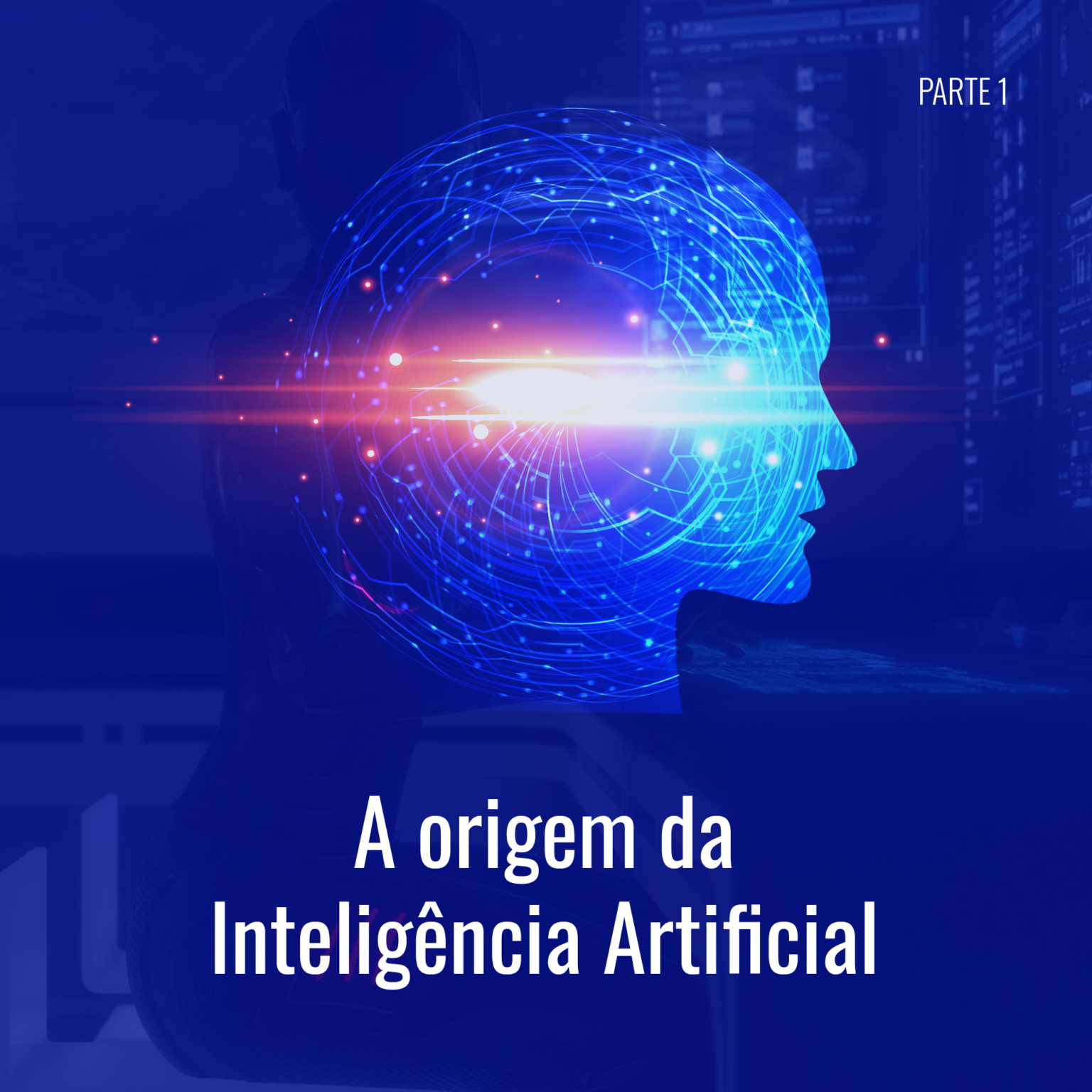 A ORIGEM DA INTELIGÊNCIA ARTIFICIAL AI ARTIFICIAL INTELLIGENCE